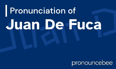 how to pronounce juan-de-fuca feature image