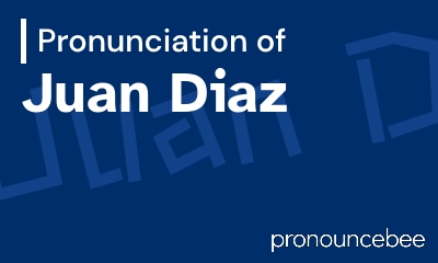how to pronounce juan-diaz feature image