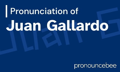 how to pronounce juan-gallardo feature image