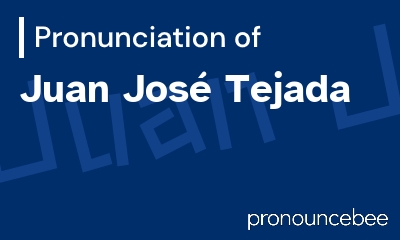 how to pronounce juan-jos-tejada feature image