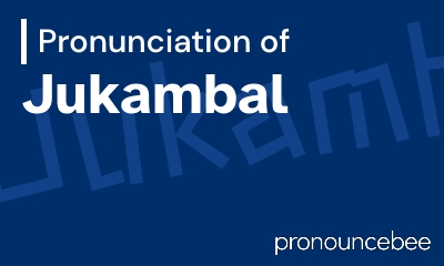 how to pronounce jukambal feature image