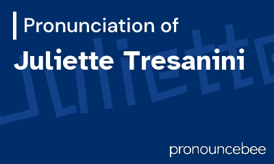 how to pronounce juliette-tresanini feature image