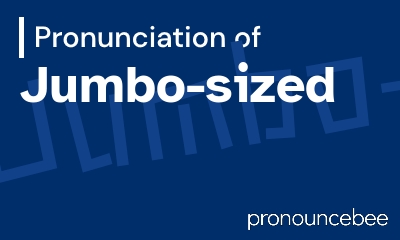 how to pronounce jumbo-sized feature image