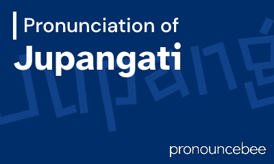 how to pronounce jupangati feature image