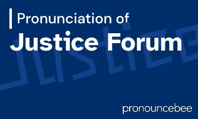 how to pronounce justice-forum feature image