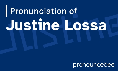how to pronounce justine-lossa feature image