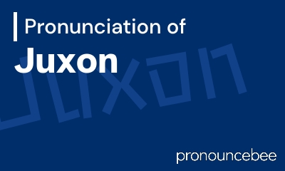 how to pronounce juxon feature image