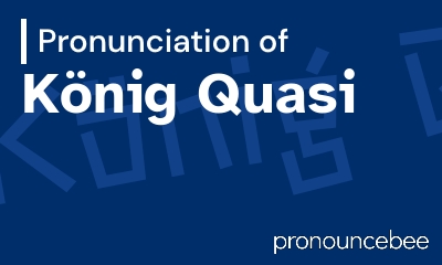 how to pronounce k-nig-quasi feature image