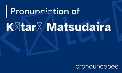 how to pronounce k-tar-matsudaira feature image
