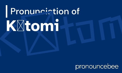 how to pronounce k-tomi feature image