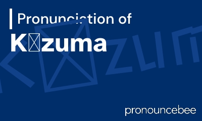 how to pronounce k-zuma feature image