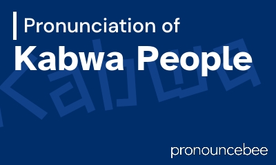 how to pronounce kabwa-people feature image