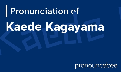how to pronounce kaede-kagayama feature image