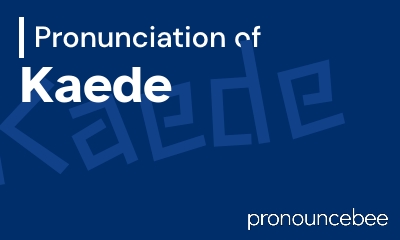 how to pronounce kaede feature image