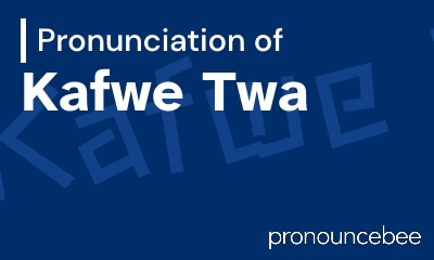 how to pronounce kafwe-twa feature image