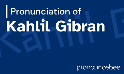 how to pronounce kahlil-gibran feature image