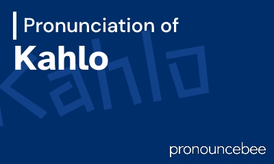 how to pronounce kahlo feature image