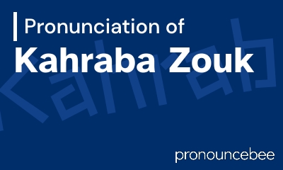 how to pronounce kahraba-zouk feature image