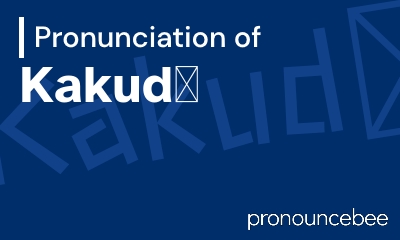 how to pronounce kakud feature image
