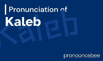 how to pronounce kaleb feature image