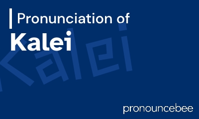 how to pronounce kalei feature image