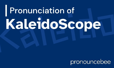 how to pronounce kaleidoscope feature image