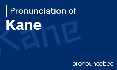 how to pronounce kane feature image