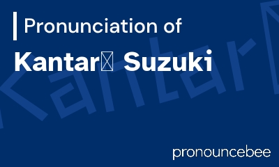how to pronounce kantar-suzuki feature image