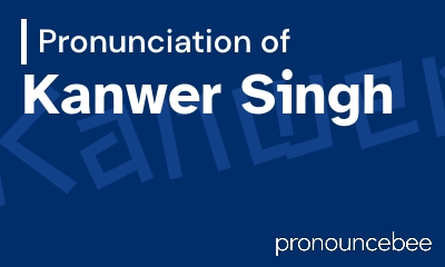 how to pronounce kanwer-singh feature image
