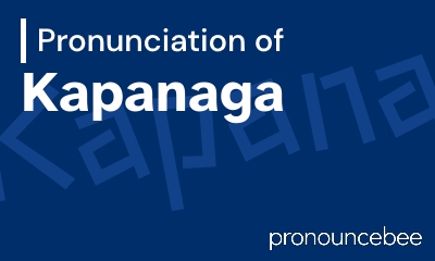 how to pronounce kapanaga feature image