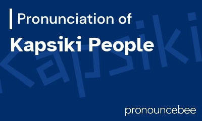 how to pronounce kapsiki-people feature image
