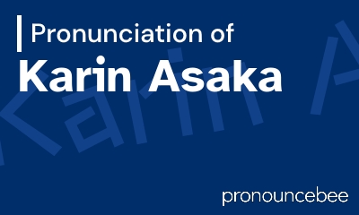 how to pronounce karin-asaka feature image