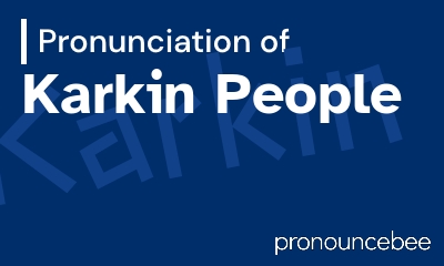 how to pronounce karkin-people feature image