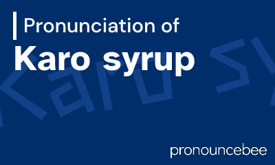 how to pronounce karo-syrup feature image