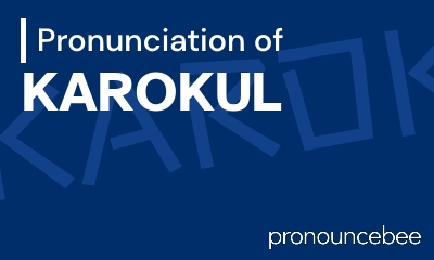 how to pronounce karokul feature image