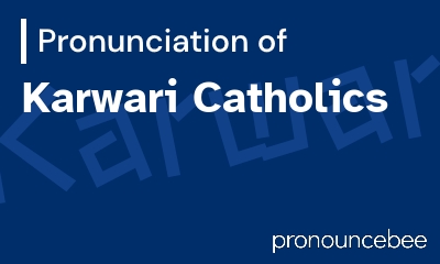 how to pronounce karwari-catholics feature image