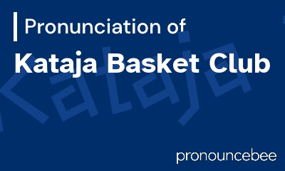 how to pronounce kataja-basket-club feature image