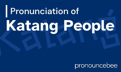 how to pronounce katang-people feature image
