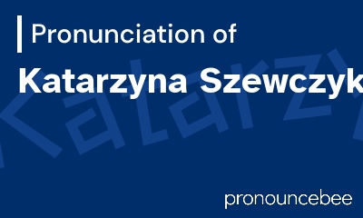 how to pronounce katarzyna-szewczyk feature image