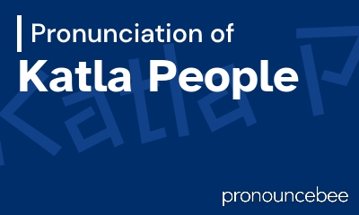 how to pronounce katla-people feature image