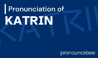 how to pronounce katrin feature image