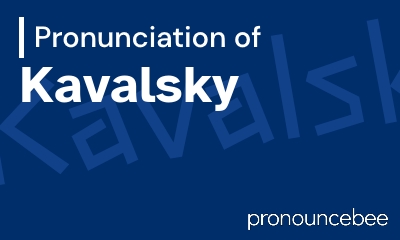 how to pronounce kavalsky feature image