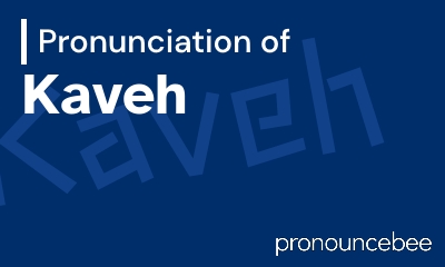 how to pronounce kaveh feature image