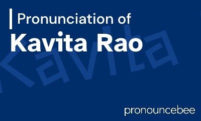how to pronounce kavita-rao feature image