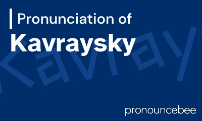 how to pronounce kavraysky feature image