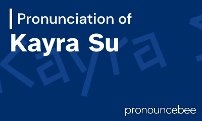how to pronounce kayra-su feature image