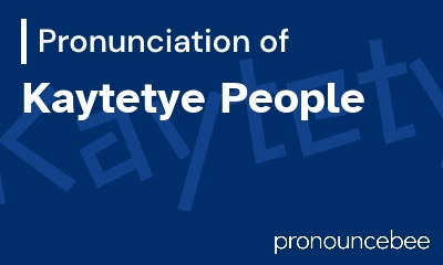 how to pronounce kaytetye-people feature image