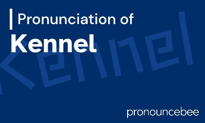 how to pronounce kennel feature image