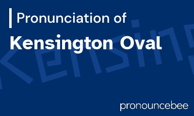 how to pronounce kensington-oval feature image