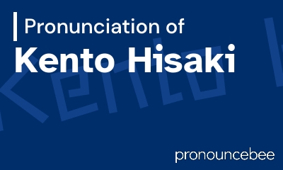 how to pronounce kento-hisaki feature image